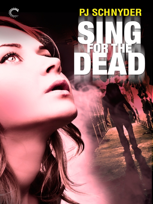 Title details for Sing for the Dead by PJ Schnyder - Available